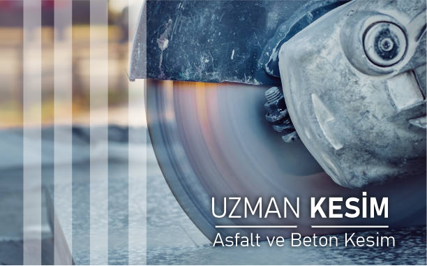 Uzman Kesim | Uzmanından Beton ve Asfalt Kesme Hizmeti